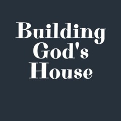 Building God's House