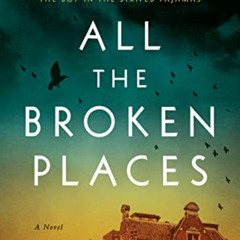 [Download] KINDLE 📒 All the Broken Places: A Novel by  John Boyne [PDF EBOOK EPUB KI