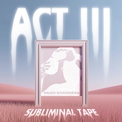 Subliminal Tape - Act 3