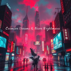 Crimson Dreams & Neon Nightmares_.wav