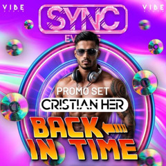 BACK IN TIME///SYNC EVENTS - BY CRISTIAN HER