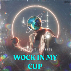 Wock In My Cup