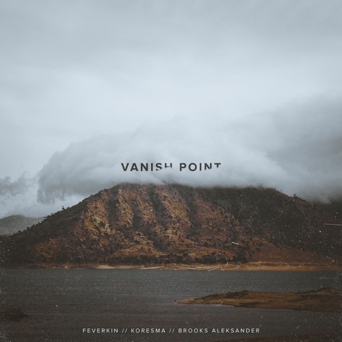 Vanish Point - (Feverkin, Koresma, Brooks Aleksander)