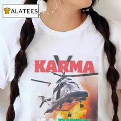 Karma Is A Bitch Helicopter Carrying Iranian President Raisi Crashes Shirt