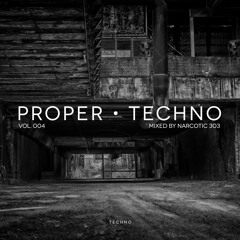 Proper Techno Vol. 4  - Mixed By Narcotic 303