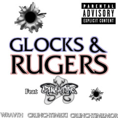 GLOCKS&RUGERS (Feat. CrunchtimeKi & CrunchtimeMor)