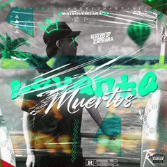 LEVANTA MUERTOS (BDAYBASH ANDRES MARTINEZ)
