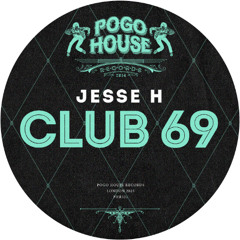 JESSE H - Club 69 [PHR521] Pogo House Rec