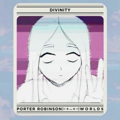 Porter Robinson - Divinity Lead