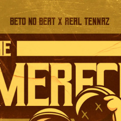 BETO NO BEAT X TENNAZ - Me Merece