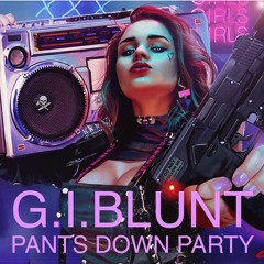 G.I.BLUNT-PANTS - DOWN - PARTY