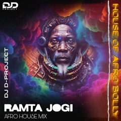 Ramta Jogi ( Afro House Mix ) | House Of Afro Bolly | DJ D-PROJECT
