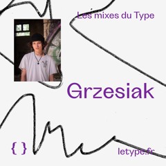 Les mixes du Type #22 — Grzesiak