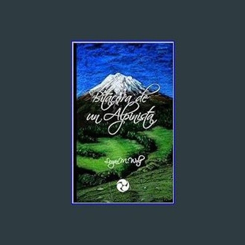 #^D.O.W.N.L.O.A.D 📕 Bitácora de un Alpinista (Spanish Edition)     [Print Replica] Kindle Edition