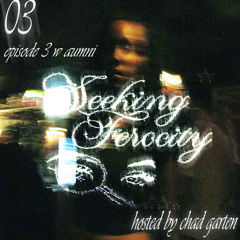 seeking ferocity ep 3 w/ aumni
