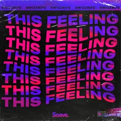 Swizznife - This Feeling