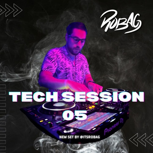 TECH SESSION 05 - ROBAG