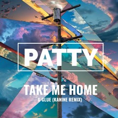 Take Me Home (PATTY 'Glue' Edit) - Kanine, Bebe Rexha, Cash Cash, Bicep