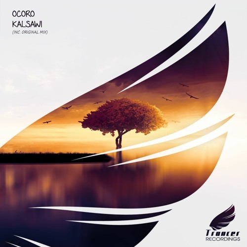 Ocoro - Kalsawi (Original Mix) [Trancer Recordings] *Out Now*