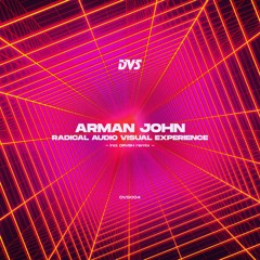 MOTZ Premiere: Arman John - Radical Audio Visual Experience [DVS004]