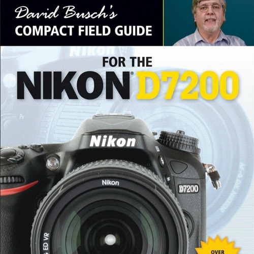 [PDF] Download David Busch?s Compact Field Guide for the Nikon D7200 (The