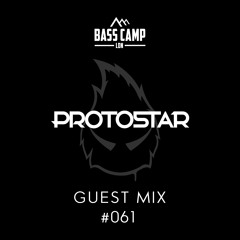 Bass Camp Guest Mix #061 - Protostar