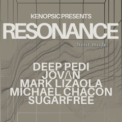 Michael Chacon LIVE @ Kenospic & HEIST Mode presents RESONANCE 5.9.25