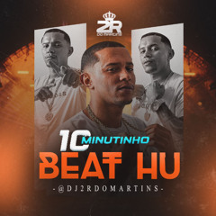 10 MINUTINHOS BEAT HU HU 2025 (( DJ 2R DO MARTINS ))