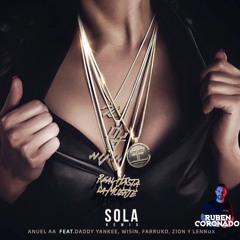 Sola remix - Anuel AA, Daddy Yankee, Farruko, Wisin, Zion & Lennox (Edit 96bpm) ¡¡FREE DOWNLOAD!!
