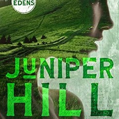 [VIEW] PDF 🗸 Juniper Hill (The Edens) by  Devney Perry KINDLE PDF EBOOK EPUB