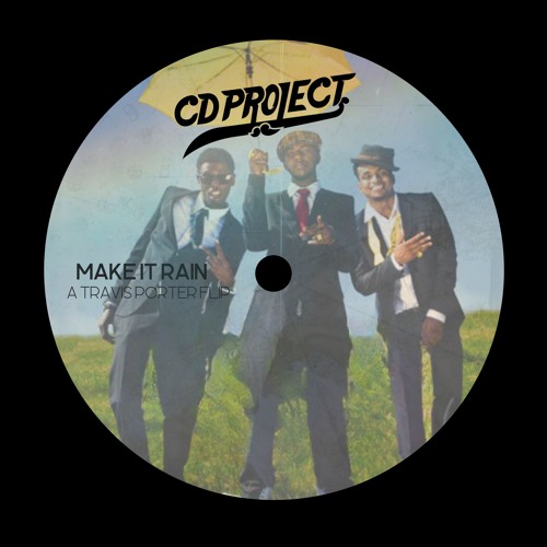 Travis Porter - Make It Rain (CD Project Flip)