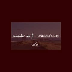 remember me ft. langiola's son