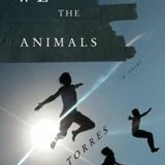 PDF/Ebook We the Animals BY : Justin Torres
