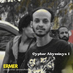 ERMER - CYPHER ABYSSINIA-1 Ft. NoLla GeTtz, Ablex, Ezel, D-Son - Ethiopian HipHop 2015