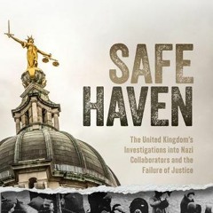 [PDF] Safe Haven: The United Kingdom's Investigations into Nazi Collaborators and the Failure of Jus