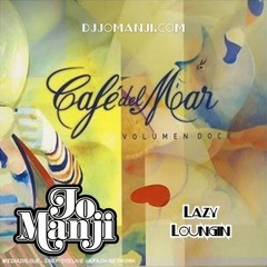 Jo Manji - Lazy Loungin (Cafe Del Mar Volume 12)BUY ON ITUNES/SPOTIFY djjomanji.com