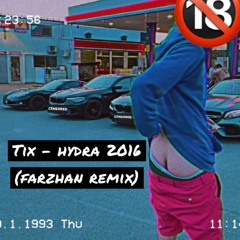 TIX - Hydra 2016 (FARZHAN REMIX)