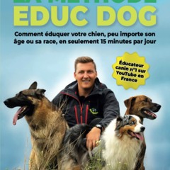 La Méthode EDUC DOG: Comment éduquer votre chien, peu importe son âge ou sa race, en seulement 15 minutes par jour (French Edition)  PDF - hIqI2PAyMC