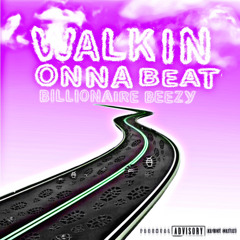 WALKIN ONNA BEAT