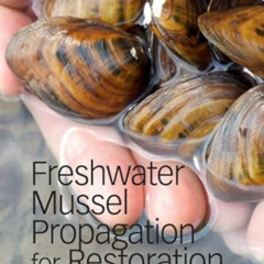 [Get] EBOOK 🖍️ Freshwater Mussel Propagation for Restoration by  Matthew A. Patterso