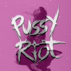 | PUSSY RIOT - I Feel Everything |