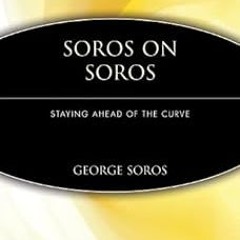 Soros on Soros: Staying Ahead of the Curve BY: George Soros (Author) =Document!