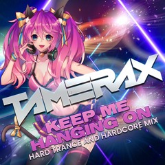 Tamerax - Keep Me Hanging On (Hardcore Mix)