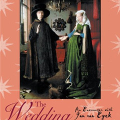 [Get] PDF 📝 The Wedding: An Encounter with Jan Van Eyck (Art Encounters) by  E.M. Re