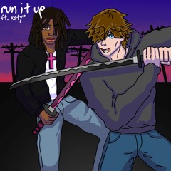 run it up feat. xtsy*