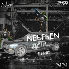 Asake, Travis Scott - Active (NEEFSEN Afro House Remix) #travisscott #asake #afrohouse