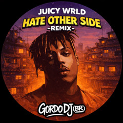 JUICY WRLD – HATE OTHER SIDE (TRAP FUNK REMIX) [FREE DOWNLOAD]