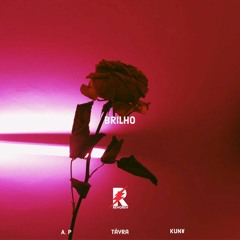 BRILHO - (Ft. A.P, Táyra & Kun¥) [Produced by Matty G, REVOREV]
