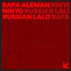 Rafa Alemán, Ninyo - Russian LALO (Original Mix)