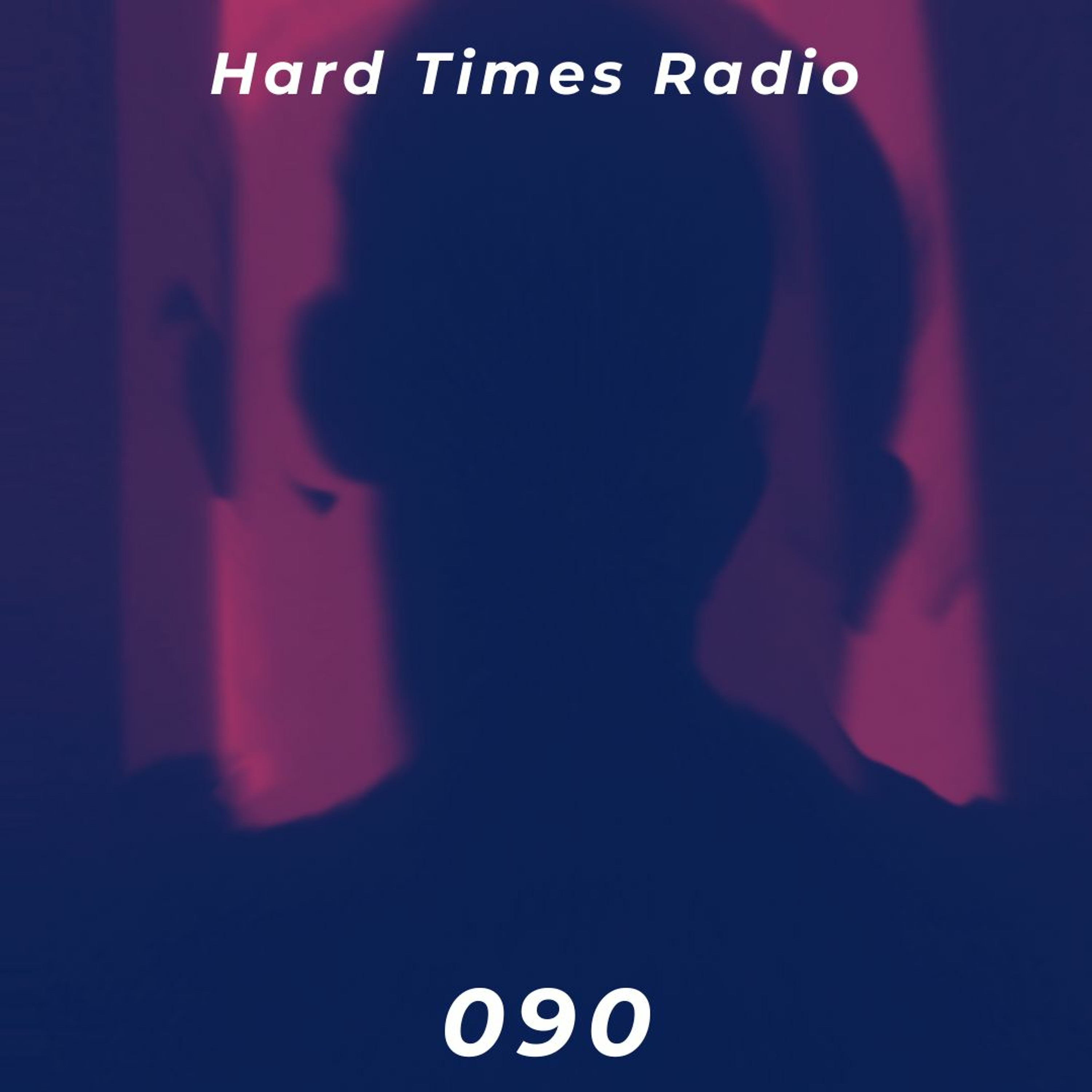 Hard Times Radio #090